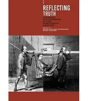 Reflecting Truth: Japanese Photography In The Nineteenth Century