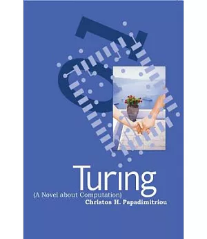 Turing: A Novel About Computation