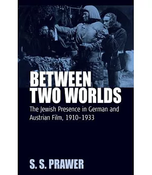 Between Two Worlds: The Jewish Presence In German And Austrian Film, 1910-1933