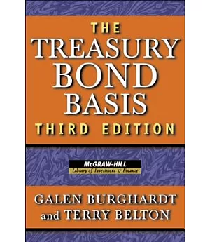 The Treasury Bond Basis: An In-depth Analysis For Hedgers, Speculators, And Arbitrageurs
