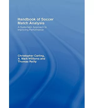 Handbook of Soccer Match Analysis: A Systematic Approach to Improving Performance