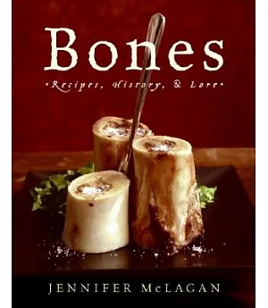 Bones: Recipes, History, And Lore