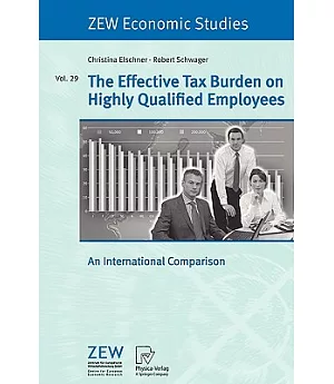 Effective Tax Burden On Highly Qualified Employees: An International Comparison