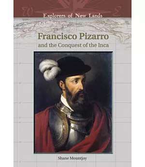 Francisco Pizarro And The Conquest Of The Inca