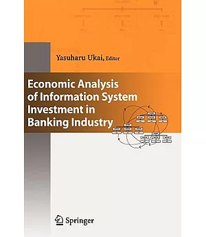 Economic Analysis of Information System Investment in Banking Industry: Advanced Studies