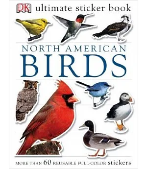 North American Birds: DK ultimate sticker book, More than 60 Reusable Full-color Stickers