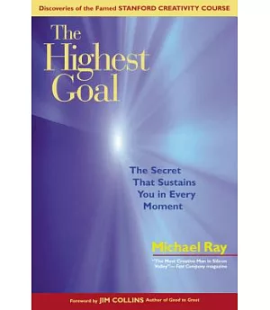 The Highest Goal: The Secret That Sustains You in Every Moment
