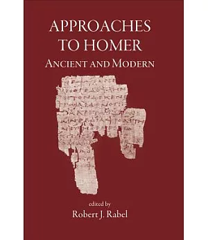 Approaches to Homer: Ancient & Modern