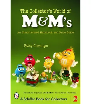 The Collector’s World of M&m’sr: An Unauthorized Handbook And Price Guide