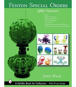 Fenton Special Orders, 1980-present: Qvc, Mary Walrath, Martha Stewart, Cracker Barrel, Jc Penney, National Fenton Glass Society