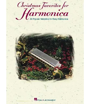 Christmas Favorites for Harmonica: 20 Popular Melodies for Easy Harmonica