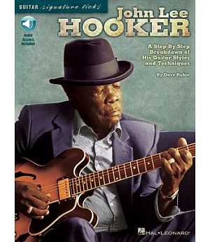 John Lee Hooker: A Step-by-step Breakdown of His Guitar Styles and Techniques