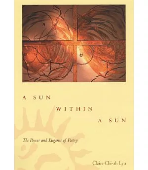 A Sun Within a Sun: The Power And Elegance of Poetry