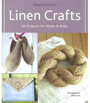 Linen Crafts: 40 Projects for Home & Body