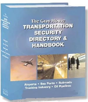 Grey House Transportation Security Directory & Handbook, 2005
