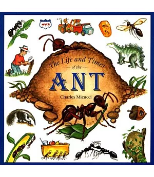 The Life And Times of the Ant