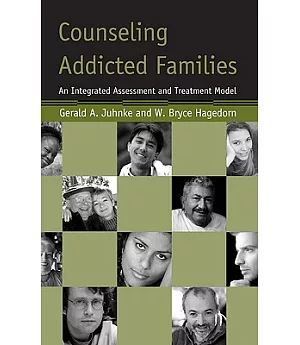 Counseling Addicted Families: An Integrated Assessment And Treatment Model