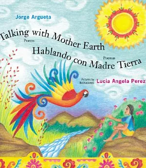 Talking With Mother Earth/ Hablando Con Madre Tierra: Poems / Poemas