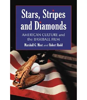 Stars, Stripes And Diamonds: American Culture And the Baseball Film