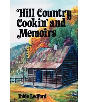 Hill Country Cookin’ And Memoirs