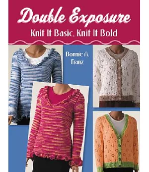 Double Exposure: Knit It Basic, Knit It Bold