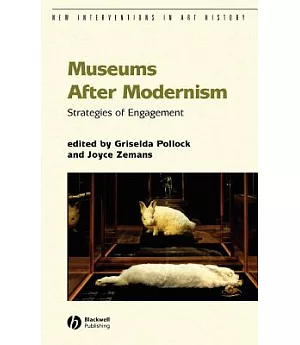 Museums After Modernism: Strategies of Engagment