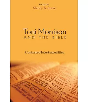 Toni Morrison And the Bible: Contested Intertextualities