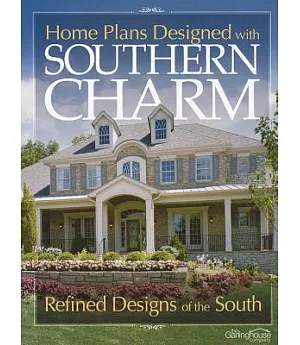 Home Plans Designed with Southern Charm: Refined Designs of the South