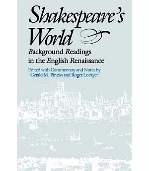 Shakespeare’s World: Background Readings in the English Renaissance
