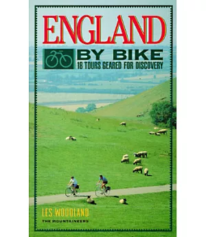 England by Bike: 18 Tours Geared for Discovery