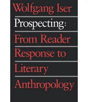 Prospecting: From Reader Response to Literary Anthropology