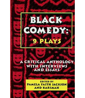 Black Comedy: Nine Plays : A Critical Anthology With Interviews and Essays