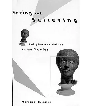 Seeing and Believing: Religion and Values in the Movies