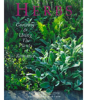 Herbs: Growing & Using the Plants of Romance