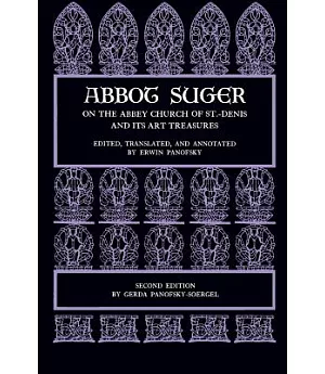 Abbot Suger on the Abbey Church of St. Denis and Its Art Treasures