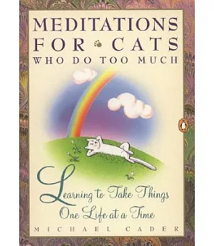 Meditations for Cats Who Do Too Much