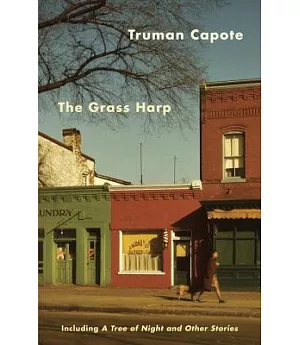 The Grass Harp: Including a Tree of Night and Other Stories