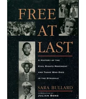 Free at Last: A History of the Civil Rights Movement and Those Who Died in the Struggle