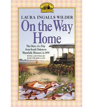 On the Way Home: The Diary of a Trip from South Dakota to Mansfield, Missouri, in 1894