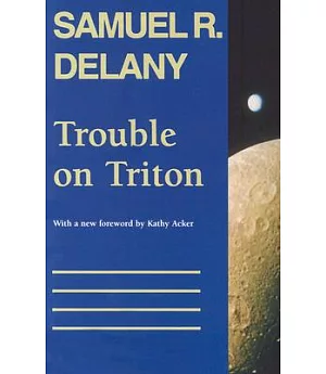 Trouble on Triton: An Ambiguous Heterotopia