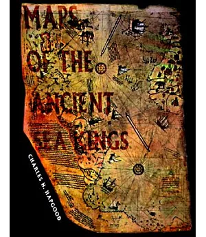 Maps of the Ancient Sea Kings: Evidence of Advanced Civilization in the Ice Age