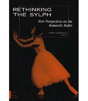 Rethinking the Sylph: New Perspectives on the Romantic Ballet