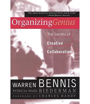 Organizing Genius: The Secrets of Creative Collaboration