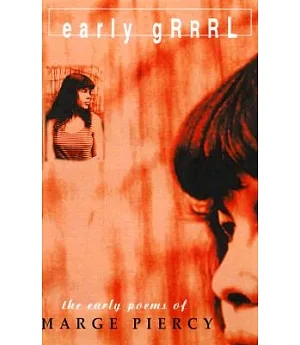 Early Grrrl: The Early Poems of Marge Piercy