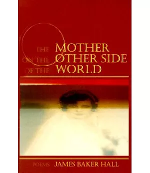 The Mother on the Other Side of the World: Poems