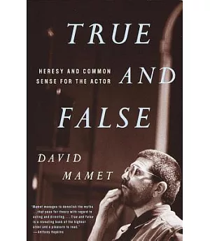 True and False: Heresy and Common Sense for the Actor