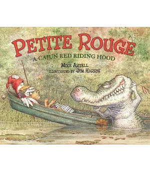 Petite Rouge: A Cajun Red Riding Hood