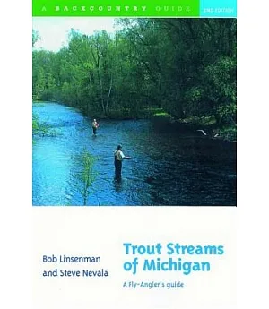 Trout Streams of Michigan: A Fly-Angler’s Guide