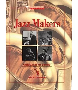 Jazz Makers: Vanguards of Sound