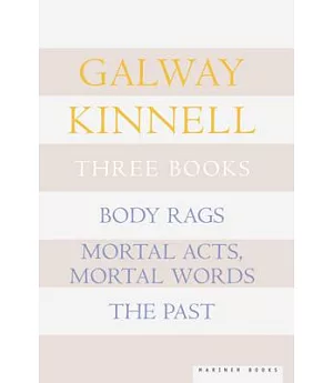 Three Books: Body Rags/Mortal Acts, Mortal Words/the Past